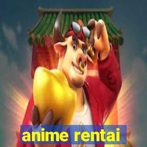 anime rentai